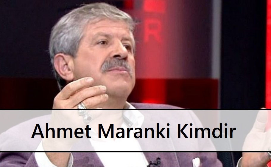 Ahmet Maranki Kimdir Kaç yaşında Aslen Nereli