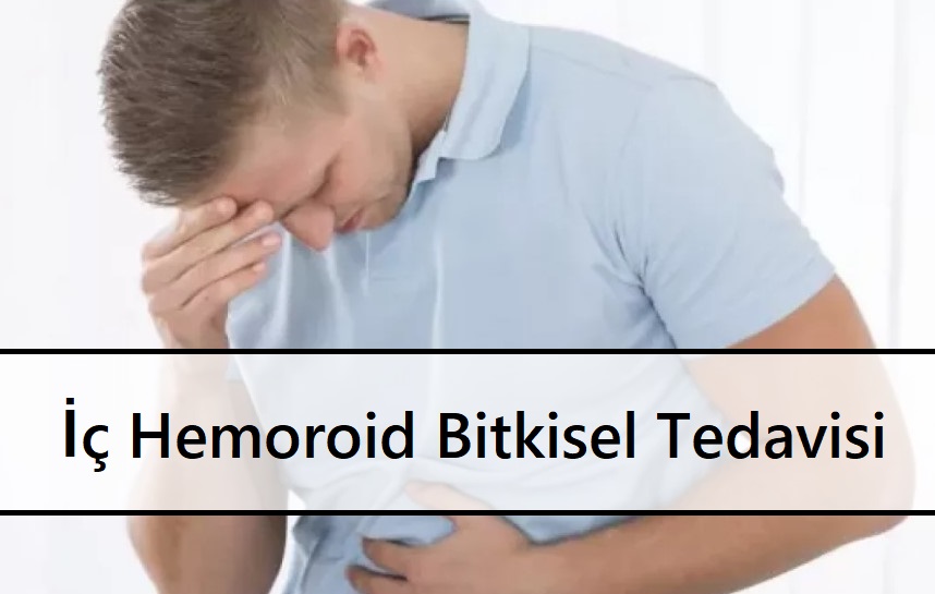 ic hemoroid bitkisel tedavisi bitkisel tedaviler bitkisel cozumler ve sifali bitkiler