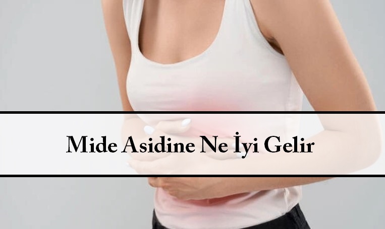 Mide Asidine Ne İyi Gelir