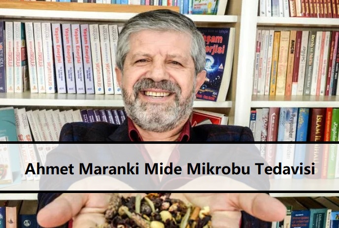 Ahmet Maranki Mide Mikrobu Tedavisi