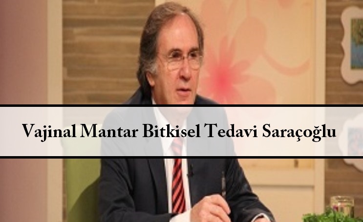 Vajinal Mantar Bitkisel Tedavi Saraçoğlu