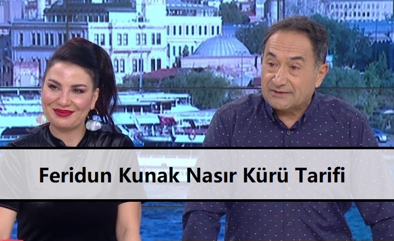 Feridun Kunak Nasır Kürü Tarifi