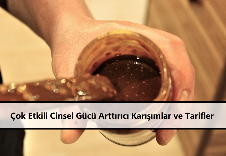 Cinsel Gücü Arttırıcı Karışımlar