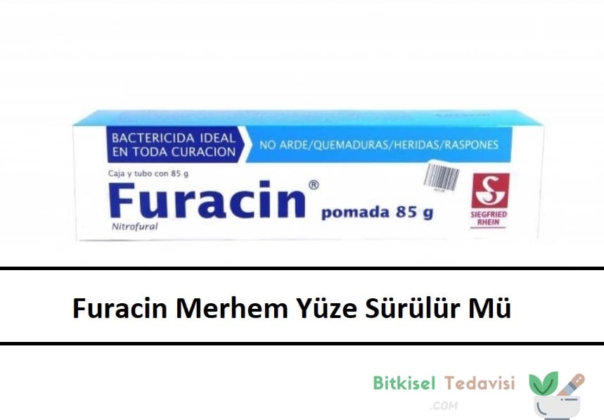 Furacin Merhem Yüze Sürülür Mü