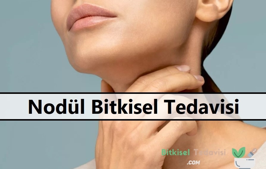 Nodül Bitkisel Tedavisi